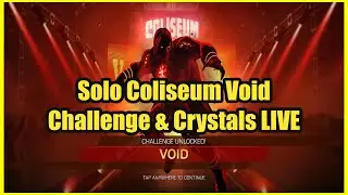 Solo Coliseum Void Challenge and Crystal Openings LIVE | MCOC Stream 196