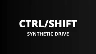 CTRL/SHIFT – Synthetic Drive (Robotic Techno House / Machine Pulse)