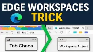 Microsoft Edge Productivity Hack: Workspaces for Effortless Tab Management