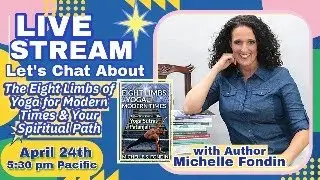 Chat with Michelle Fondin about The Eight Limbs of Yoga for Modern Times and Your Spiritual Path
