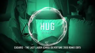Casaris - The Last Laugh (Chris Silvertune 2k19 Remix Edit)