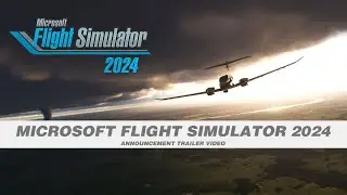 Microsoft Flight Simulator 2024 Announcement Trailer