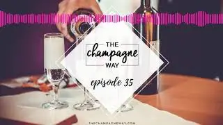 The Champagne Way Episode 35  Dear Bubbles and Easter Memories