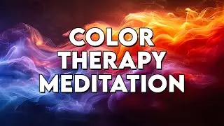 Guided Meditation: Use The Power of Color Therapy to Replenish and Recharge Your Chakras