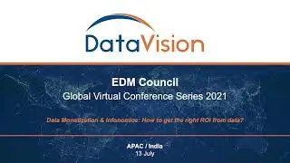 Data Monetization & Infonomics: How to get the right ROI from data? &ndash; DataVision 2021 APAC / India