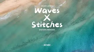 Waves x Stitches remix