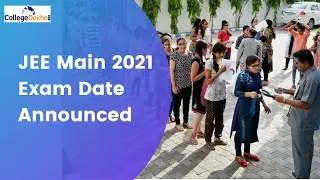 JEE Main 2021 Phase 3 & 4 Exam Date Announced - Registration Open
