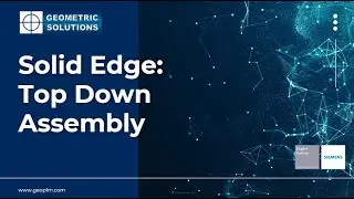 Solid Edge Top Down Assembly