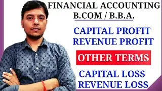 Capital Profit and Revenue Profit | Capital Profit and Loss | Revenue Profit and Loss | BBA BCOM |12