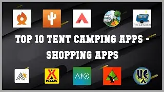 Top 10 Tent Camping Apps Android Apps