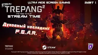 Духовный наследник легендарной F.E.A.R.🔴 Trepang2 🔴 Стрим 🔴 Part 1