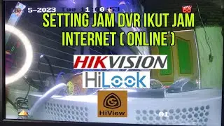 Setting jam DVR ikut internet ( online ) hikvision , hilook & Hiview .