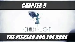 Child of Light - Chapter 9 - The Piscean and the Ogre - Walkthrough