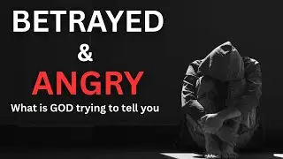 The Truth About Anger And Betrayal | Overwhelm By The Hurt And Frustration