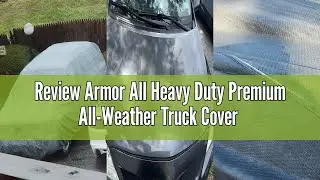 Review Armor All Heavy Duty Premium All-Weather Truck Cover by Season Guard; Max Protection from Sun