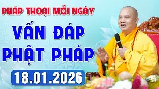 [18.01.2026] VẤN ĐÁP PHẬT PHÁP - Nghe Thầy giảng Pháp mỗi ngày CÔNG ĐỨC VÔ LƯỢNG│TT. Thích Đạo Thịnh