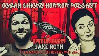 Interview with Reviews With Jake - Ocean Chicks Horror Podcast