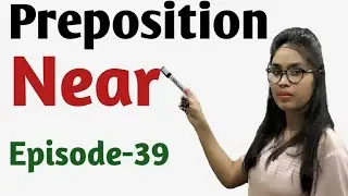 Preposition in English || Use of Near || Near ka use || Episode-39 || #improve_myself ||