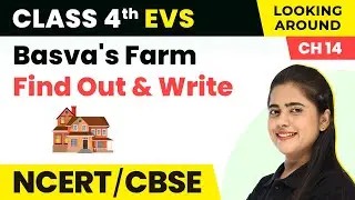 Find Out and Write - Basva's Farm | Class 4 EVS | CBSE 2024-25