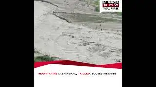 Heavy rains batter Nepal, seven people dead, at least 50 others missing #Shorts