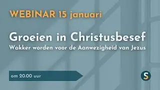 Webinar 'Groeien in Christusbesef'