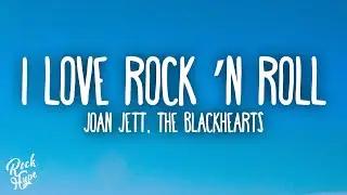 Joan Jett & the Blackhearts - I Love Rock 'N Roll