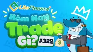 H&ocirc;m Nay Trade G&igrave;? #321 ( 10h00 - 12h00 )