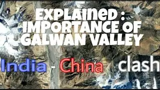 Why Galwan Valley is important for India?