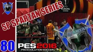 PES 2016 MASTER LEAGUE - SP SPARTANS SERIES # 80 - Europa Lge Last 32