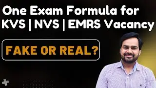 KVS NVS Vacancy Fake or Real | One Exam For KVS | NVS | EMRS | New Rules of Requirement of KVS  NVS