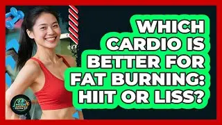 Which Cardio Is Better For Fat Burning: HIIT Or LISS?