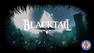 BLACKTAIL -  Launch Trailer