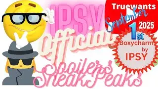 September 2025 IPSY Boxycharm 1st Spoilers Official - Informative Video