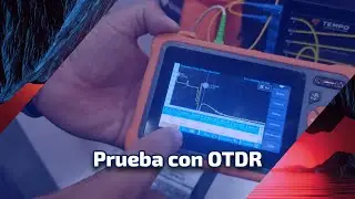 Prueba con OTDR ft. Eduardo Larios