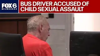 Pewaukee school bus driver accused, repeated child sex assault | FOX6 News Milwaukee