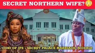 BREAKING: Ooni Of Ife Marries Northern Princess — Secret Closed-Door Palace Intro Stuns Nigeria