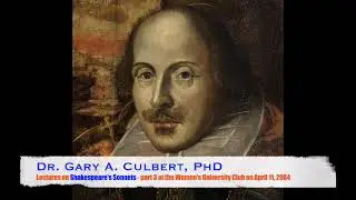 Dr. Gary A. Culbert, PhD lectures on Shakespeare's Sonnets