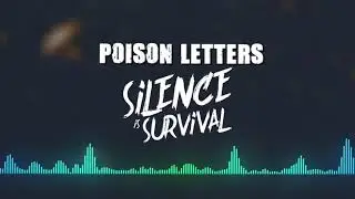 Silence Is Survival &ldquo;Poison Letters&rdquo; [Official Lyric Video]