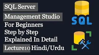 SQL Tutorial | Microsoft SQL server | SQL for Beginners | Lecture 10
