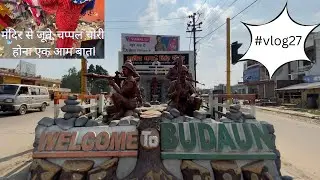 MY BIRTH PLACE || UP (BADAUN) || CINEMATIC VLOG || #vlog27 ||