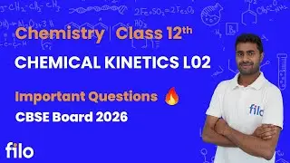 Ch 3 Chemical Kinetics L02 | Class 12 Chemistry | CBSE Board 2026 | Imp Qs Explained
