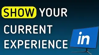 How To Show Your LinkedIn Current Experience On PC (New Update)