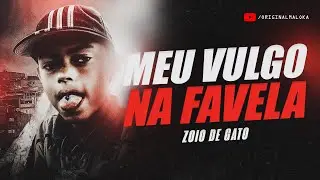 O MEU VULGO NA FAVELA &middot; Mc Zoio de Gato &middot; Dj Gege