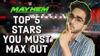 TOP 5 STARS YOU MUST MAX OUT ! -WWE Mayhem