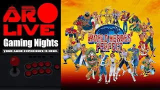 🕹️ AR Live Gaming Nights | World Heroes Perfect | Arcade Version | No Commentary