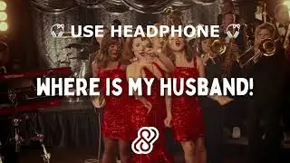 WHERE IS MY HUSBAND! (8D)
