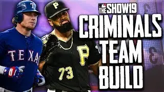 MLB CRIMINALS TEAM BUILD!! | MLB the Show 19
