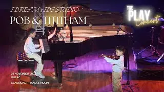 The play concert 2023 - by I DREAM x IDS STUDIO |  ตีตี้ธาม & พบ [Violin&Piano]