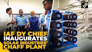 IAF Dy Chief Air Marshal Ashutosh Dixit inaugurates Solar Industries&rsquo; Chaff plant in Nagpur