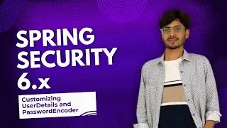 Overriding Default Configuration: Customizing UserDetailsService and PasswordEncoder - Hands-on